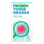 FROBEN TOSSE GRASSA SCIROPPO 250 ML - MYLAN ITALIA SRL